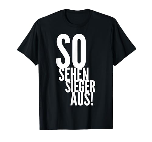 So sehen Sieger aus Lustiges Jungs Männer Party Geschenk T-Shirt So sehen Sieger aus Lustiges Jungs Männer Party Geschenk T-Shirt von Lustige Geschenkidee Sprüche Outfit Jungen Herren