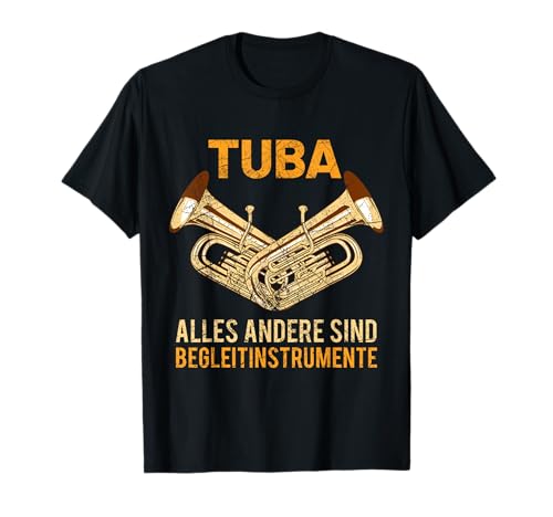 Herren Tuba Witz Spruch Begleitinstrumente Tubist Musiker T-Shirt Herren Tuba Witz Spruch Begleitinstrumente Tubist Musiker T-Shirt von Lustige Geschenkidee für Tubisten & Tuba Designs