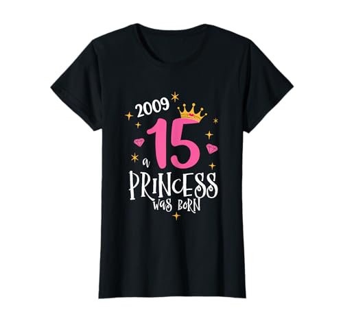 15. Geburtstag Mädchen Tochter A Princess Was Born 2009 T-Shirt 15. Geburtstag Mädchen Tochter A Princess Was Born 2009 T-Shirt von Lustige Geschenkideen & Deko Frauen 15. Geburtstag