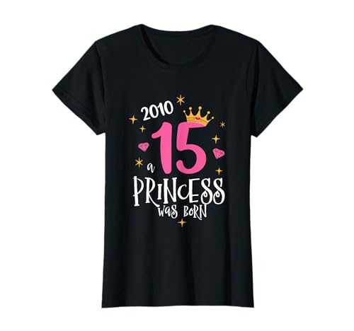 15. Geburtstag Mädchen Tochter A Princess Was Born 2010 T-Shirt 15. Geburtstag Mädchen Tochter A Princess Was Born 2010 T-Shirt von Lustige Geschenkideen & Deko Frauen 15. Geburtstag