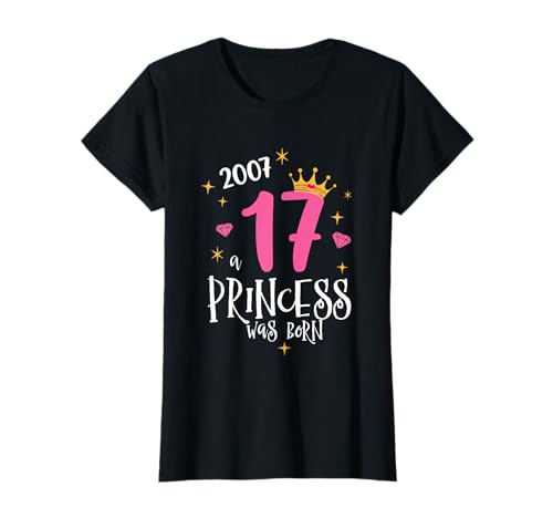 17. Geburtstag Mädchen Tochter A Princess Was Born 2007 T-Shirt 17. Geburtstag Mädchen Tochter A Princess Was Born 2007 T-Shirt von Lustige Geschenkideen & Deko Frauen 17. Geburtstag