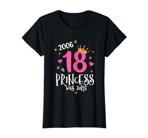 18. Geburtstag Mädchen Tochter A Princess Was Born 2006 T-Shirt 18. Geburtstag Mädchen Tochter A Princess Was Born 2006 T-Shirt von Lustige Geschenkideen & Deko Frauen 18. Geburtstag