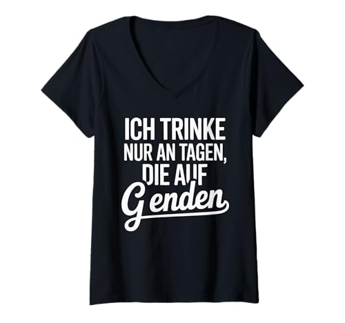 Damen Ich Trinke Nur An Tagen Die Auf G Enden T-Shirt mit V-Ausschnitt Damen Ich Trinke Nur An Tagen Die Auf G Enden T-Shirt mit V-Ausschnitt von Lustige Getränke Sprüche Humor