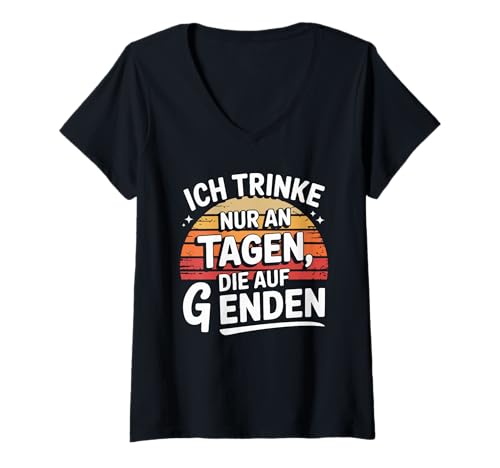 Damen Ich Trinke Nur An Tagen Die Auf G Enden T-Shirt mit V-Ausschnitt von Lustige Getränke Sprüche Humor