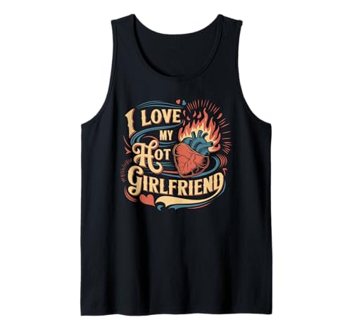 Herren I Love My Hot Girlfriend Tank Top von Lustige Girlfriend Sprüche Weihnachten Geburtstag