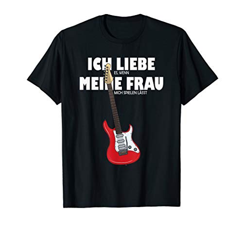 Herren Ich liebe es wenn meine Frau mich Gitarre spielen lässt T-Shirt Herren Ich liebe es wenn meine Frau mich Gitarre spielen lässt T-Shirt von Lustige Gitarren Musik Instrumenten Geschenke