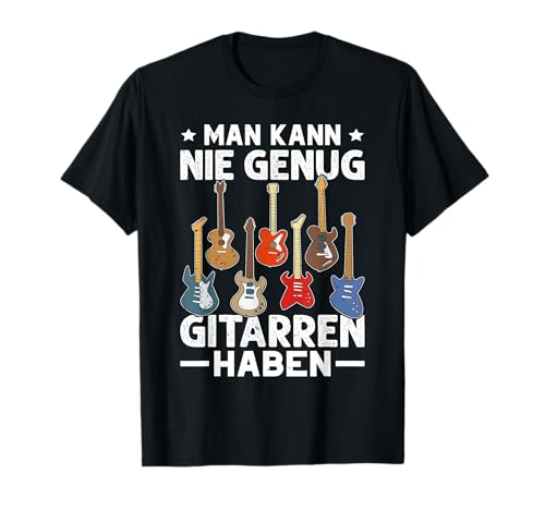 Gitarre Man kann nie genug Gitarren haben Musiker T-Shirt Gitarre Man kann nie genug Gitarren haben Musiker T-Shirt von Lustige Gitarren Sprüche Geschenke Gitarrenspieler