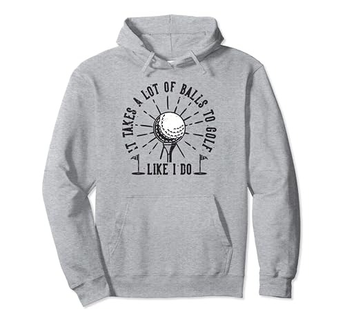 Man braucht eine Menge Bälle, um so zu golfen wie ich es tue Pullover Hoodie von Lustige Golf Bekleidung für Golfer & Golfspieler