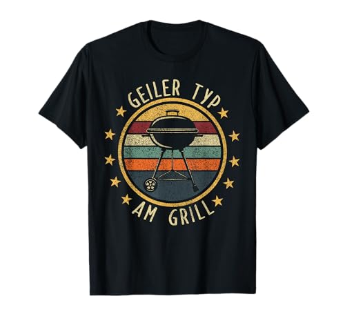 Herren Geiler Typ am Grill BBQ Grillen Grillabend Grillsaison T-Shirt Herren Geiler Typ am Grill BBQ Grillen Grillabend Grillsaison T-Shirt von Lustige Grillen Geschenke für Männer Grillparty