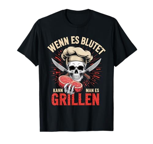 Wenn Es Blutet Kann Man Es Grillen Lustiger BBQ Humor T-Shirt Wenn Es Blutet Kann Man Es Grillen Lustiger BBQ Humor T-Shirt von Lustige Grillen & BBQ Designs