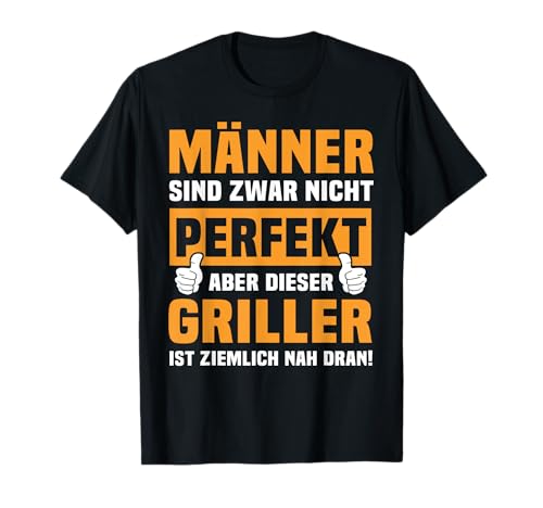 Männer Spruch Griller T-Shirt Männer Spruch Griller T-Shirt von Lustige Griller Sprüche Grillen