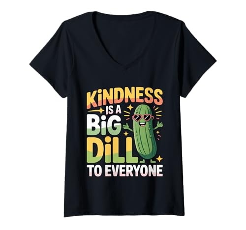 Damen Kindness is A Big Dill to Everyone Pun Motivation - T-Shirt mit V-Ausschnitt Damen Kindness is A Big Dill to Everyone Pun Motivation - T-Shirt mit V-Ausschnitt von Lustige Gurken -Freundlichkeit Zitate