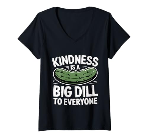 Damen Kindness is A Big Dill to Everyone Wortspiel Motivation - T-Shirt mit V-Ausschnitt Damen Kindness is A Big Dill to Everyone Wortspiel Motivation - T-Shirt mit V-Ausschnitt von Lustige Gurken -Freundlichkeit Zitate