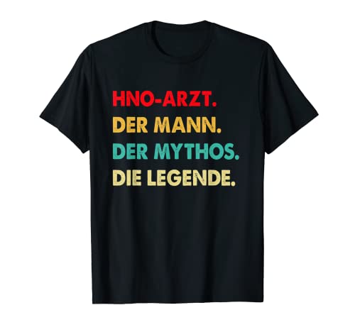 Herren HNO-Arzt Der Mann Der Mythos Die Legende T-Shirt Herren HNO-Arzt Der Mann Der Mythos Die Legende T-Shirt von Lustige HNO-Arzt Geschenke Für Männer