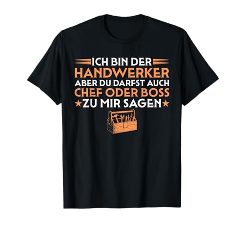 Herren Handwerker Aber du darfst auch Chef Sagen - Heimwerker T-Shirt Herren Handwerker Aber du darfst auch Chef Sagen - Heimwerker T-Shirt von Lustige Handwerker Designs für Männer