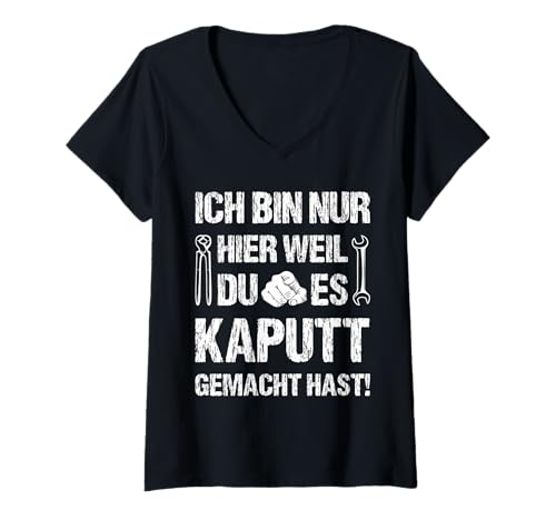 Damen Spruch Handwerker ich Bin nur Hier Weil du es kaputt gemacht T-Shirt mit V-Ausschnitt Damen Spruch Handwerker ich Bin nur Hier Weil du es kaputt gemacht T-Shirt mit V-Ausschnitt von Lustige Handwerker Sprüche Geschenke Handwerk