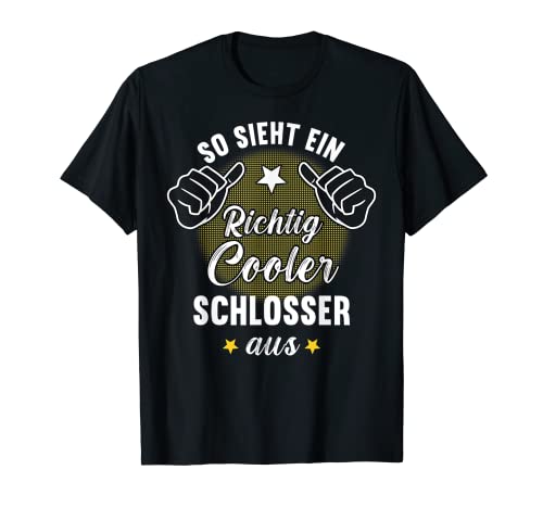 Herren So Sieht Ein Richtig Cooler Schlosser aus T-Shirt Herren So Sieht Ein Richtig Cooler Schlosser aus T-Shirt von Lustige Handwerker Sprüche Schlosser Geschenkidee
