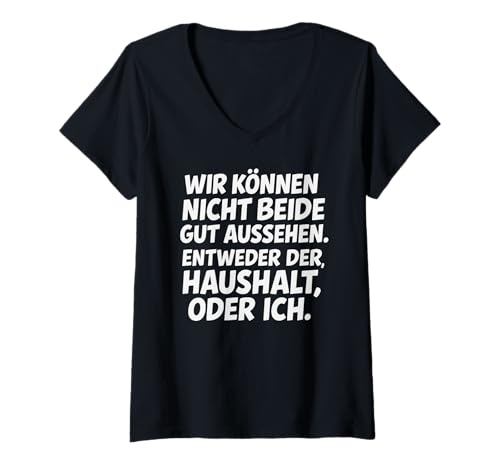 Damen Haushalt oder ich Lustiger Spruch Für Frauen Männer T-Shirt mit V-Ausschnitt Damen Haushalt oder ich Lustiger Spruch Für Frauen Männer T-Shirt mit V-Ausschnitt von Lustige Haushalt Sprüche Hausfrau Lifestyle Design