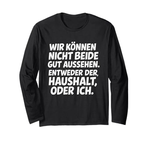Haushalt oder ich Lustiger Spruch Für Frauen Männer Langarmshirt Haushalt oder ich Lustiger Spruch Für Frauen Männer Langarmshirt von Lustige Haushalt Sprüche Hausfrau Lifestyle Design