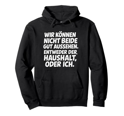 Haushalt oder ich Lustiger Spruch Für Frauen Männer Pullover Hoodie Haushalt oder ich Lustiger Spruch Für Frauen Männer Pullover Hoodie von Lustige Haushalt Sprüche Hausfrau Lifestyle Design