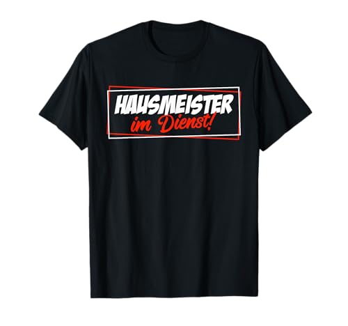 Hausmeister im Dienst Schulwart Spruch Haushalter Männer T-Shirt Hausmeister im Dienst Schulwart Spruch Haushalter Männer T-Shirt von Lustige Hausmeister Sprüche und Hauswart Geschenke