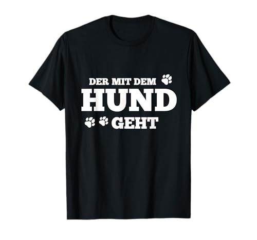 Herren Herren Der mit dem Hund geht Herrchen Hundehalter Pfote T-Shirt Herren Herren Der mit dem Hund geht Herrchen Hundehalter Pfote T-Shirt von Lustige Herrchen Hundebesitzer Designs