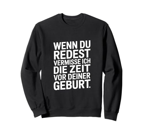 Wenn Du Redest Vermisse Ich Lustige Herren Party Festival Sweatshirt Wenn Du Redest Vermisse Ich Lustige Herren Party Festival Sweatshirt von Lustige Herren Party Festival Outfits Humorvolle