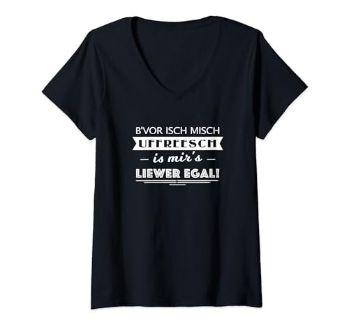 Damen Hessen Spruch bevor isch misch uffresch is mirs liewer egal T-Shirt mit V-Ausschnitt Damen Hessen Spruch bevor isch misch uffresch is mirs liewer egal T-Shirt mit V-Ausschnitt von Lustige Hessische Sprichwörter Dialekt Hessisch