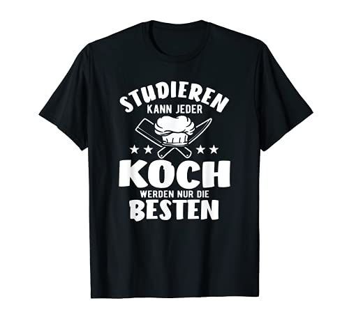 Herren Studieren kann jeder Koch werden nur die Besten T-Shirt Herren Studieren kann jeder Koch werden nur die Besten T-Shirt von Lustige Hobby Koch Küche Sprüche