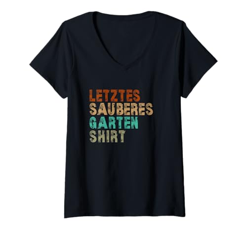 Damen Letztes sauberes Garten Shirt Geschenk für lustige Gärtner T-Shirt mit V-Ausschnitt von Lustige Hobbygärtner Gartenmotiv Spruch Fun Shirts