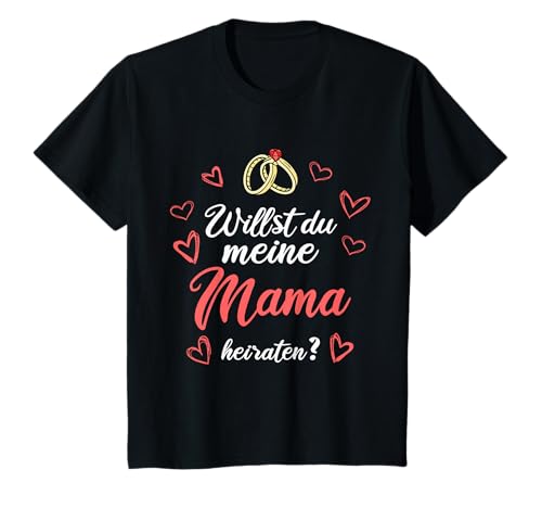 Willst du meine Mama heiraten? Antrag Verlobung T-Shirt Willst du meine Mama heiraten? Antrag Verlobung T-Shirt von Lustige Hochzeitsantrag Heirat Kleidung