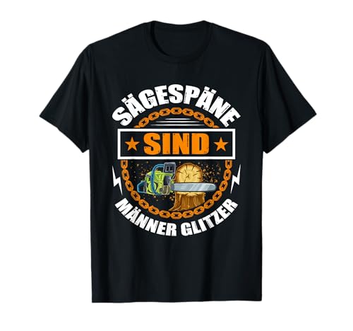 Sägespäne sind Männer Glitzer Kettensäge Holzfäller T-Shirt Sägespäne sind Männer Glitzer Kettensäge Holzfäller T-Shirt von Lustige Holz Handwerk Design Shop