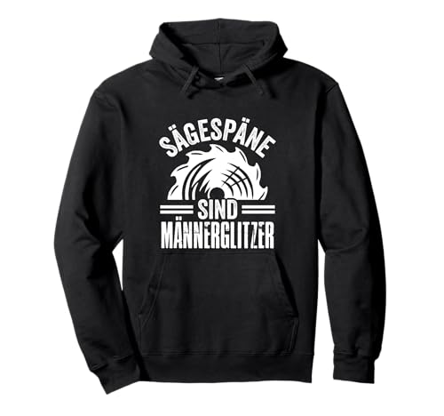 Sägespäne sind Männer Glitzer Für Holzfäller Pullover Hoodie Sägespäne sind Männer Glitzer Für Holzfäller Pullover Hoodie von Lustige Holzfäller Forstarbeiter Klamotten
