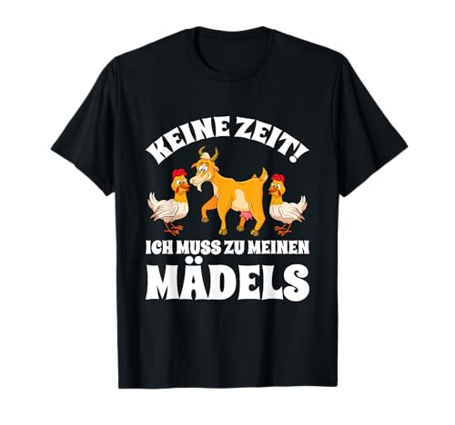 Keine Zeit Ich Muss Zu Meinen Mädels Huhn Hühner Ziegen T-Shirt Keine Zeit Ich Muss Zu Meinen Mädels Huhn Hühner Ziegen T-Shirt von Lustige Hühner & Ziegen Sprüche