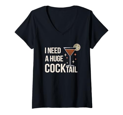 Damen I Need A Huge Cocktail Bar Humor Cosmopolitan Party Fun T-Shirt mit V-Ausschnitt Damen I Need A Huge Cocktail Bar Humor Cosmopolitan Party Fun T-Shirt mit V-Ausschnitt von Lustige Humorvolle Cocktail Sprüche Spaß Fun
