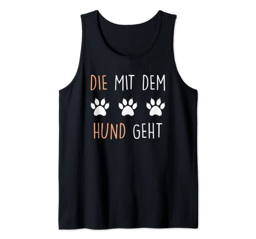 Die mit dem Hund geht Spruch tshirt für Damen lustig cool Tank Top Die mit dem Hund geht Spruch tshirt für Damen lustig cool Tank Top von Lustige Hunde Besitzer Sprüche Shirts Geschenkidee