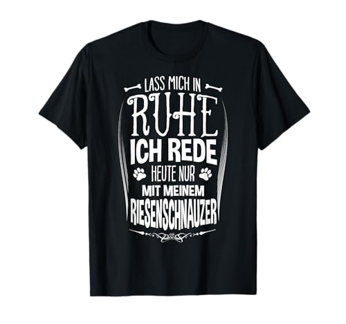 Riesenschnauzer Präsent für Damen Hunde Geschenk Spruch Witz T-Shirt Riesenschnauzer Präsent für Damen Hunde Geschenk Spruch Witz T-Shirt von Lustige Hunde-Produkt und Geschenke Manufaktur