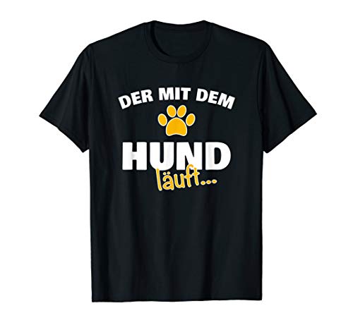 Herren Der mit dem Hund läuft Pfote Lustiger Hunde Spruch Männer T-Shirt von Lustige Hunde Sprüche Hund Geschenkideen Haustiere