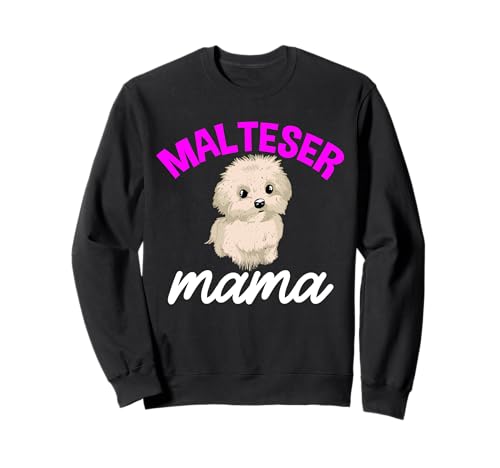 Süße Malteser Mama Mama Sweatshirt Süße Malteser Mama Mama Sweatshirt von Lustige Hundehalter Geburtstag Geschenk