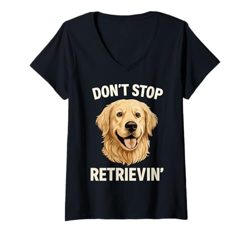 Damen Don't Stop Retrievin' Lustiger Hund T-Shirt mit V-Ausschnitt Damen Don't Stop Retrievin' Lustiger Hund T-Shirt mit V-Ausschnitt von Lustige Hundesprüche Golden Retriever Fans
