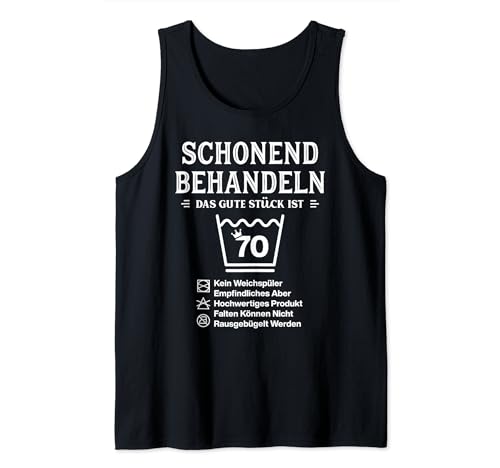 Schonend Behandeln 70. Geburtstag Damen Herren Tank Top von Lustige Ideen zum 70. Geburtstag