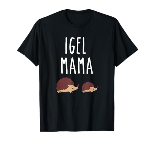 Igel-Mama Hedgehog Mama Geschenk Igel Mutter Haustier T-Shirt Igel-Mama Hedgehog Mama Geschenk Igel Mutter Haustier T-Shirt von Lustige Igel Bekleidung