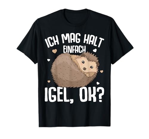 Igel lustiger Spruch - Ich mag halt Igel Kinder Damen Herren T-Shirt Igel lustiger Spruch - Ich mag halt Igel Kinder Damen Herren T-Shirt von Lustige Igel Liebhaber Geschenk