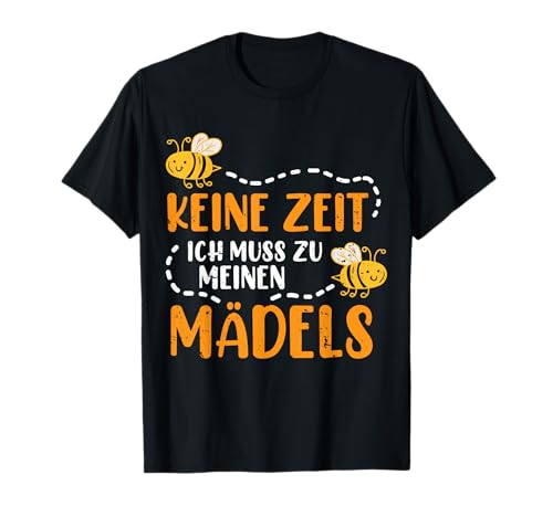 KEINE ZEIT ICH MUSS ZU MEINEN MÄDELS | Bienen Imker Geschenk T-Shirt KEINE ZEIT ICH MUSS ZU MEINEN MÄDELS | Bienen Imker Geschenk T-Shirt von Lustige Imker Bienen Imkerei Bienenzucht Geschenke