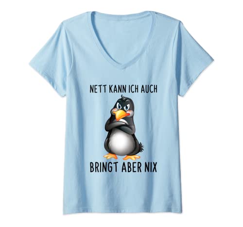Damen Nett Kann Ich Auch Bringt Aber Nix Witziges Pinguin Spruch T-Shirt mit V-Ausschnitt von Lustige Ironische Spruch Geschenke