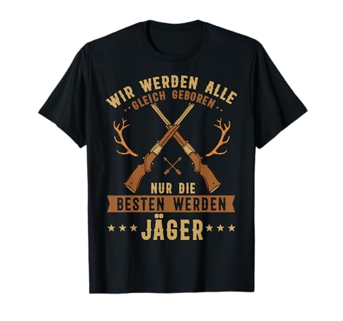 Jäger Jagd Jagen Herren Lustig Männer Besten Werden Jäger T-Shirt Jäger Jagd Jagen Herren Lustig Männer Besten Werden Jäger T-Shirt von Lustige Jäger Geschenk Co.