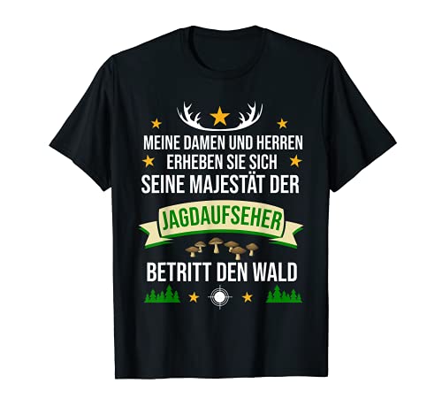 Herren Jagdaufseher Spruch Majestät betritt den Wald Jagdaufsicht T-Shirt Herren Jagdaufseher Spruch Majestät betritt den Wald Jagdaufsicht T-Shirt von Lustige Jägersprüche für Jagdaufseher