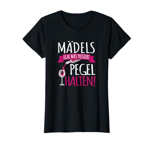 Mädels egal was passiert Pegel halten JGA Party T-Shirt Mädels egal was passiert Pegel halten JGA Party T-Shirt von Lustige Junggesellinnenabschied Party Bekleidung