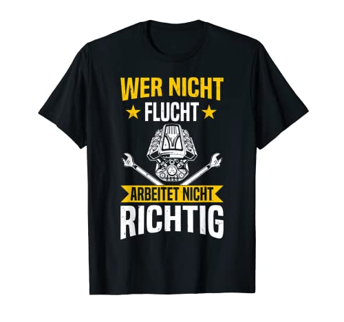 Herren KFZ Mechaniker Wer Nicht Flucht Arbeitet Nicht Richtig Auto T-Shirt Herren KFZ Mechaniker Wer Nicht Flucht Arbeitet Nicht Richtig Auto T-Shirt von Lustige KFZ Kleidung