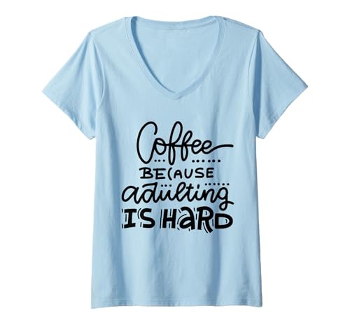 Damen Coffee Because Adulting is Hard | Spruch Kaffeeliebhaber T-Shirt mit V-Ausschnitt Damen Coffee Because Adulting is Hard | Spruch Kaffeeliebhaber T-Shirt mit V-Ausschnitt von Lustige Kaffeetrinker Barista Geschenke by FIDIMA